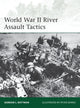 Book cover of: World War II River Assault Tactics. By: Gordon L. Rottman