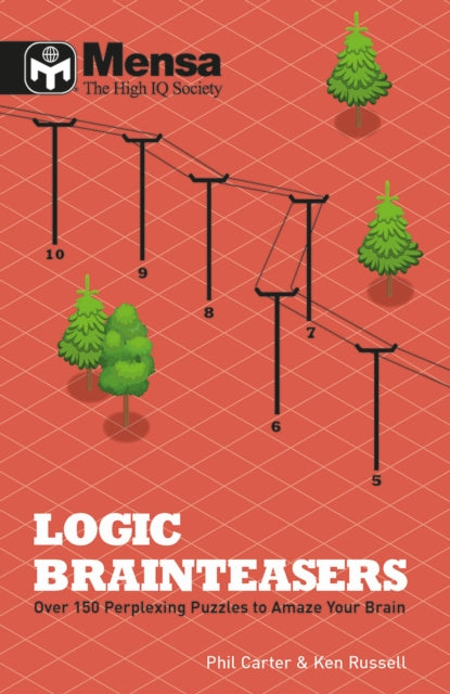 Mensa: Logic Brainteasers, Tantalize and train your brain with over 200 puzzles 9781780979397 Kenneth A. Russell