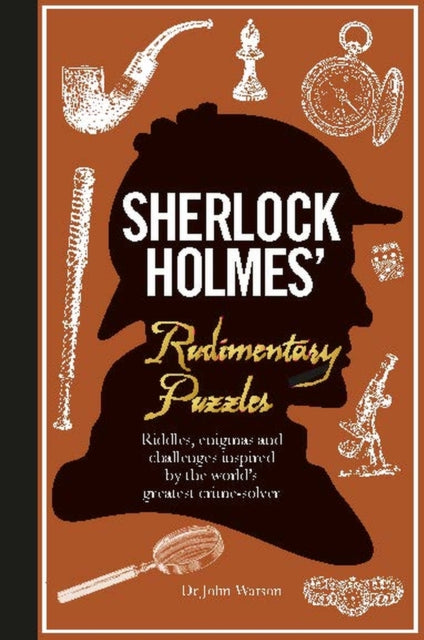 Book cover of: Sherlock Holmes' Rudimentary Puzzles. By: John Watson