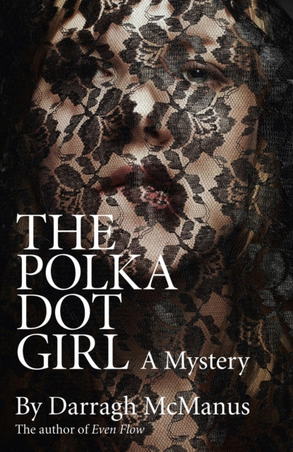 Book cover of: Polka Dot Girl, The. By: Darragh McManus