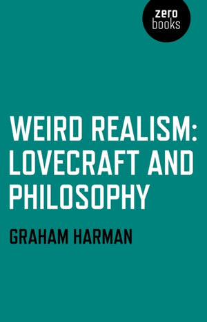 Weird Realism – Lovecraft and Philosophy