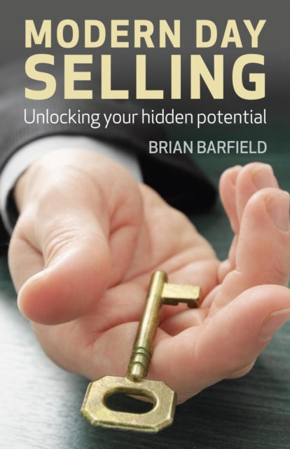 Book cover of: Modern Day Selling – Unlocking your hidden potential. By: Brian Barfield
