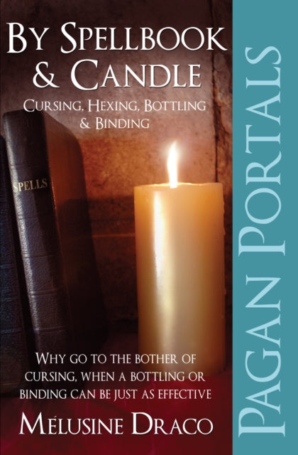 Book cover of: Pagan Portals – By Spellbook & Candle – Cursing, Hexing, Bottling & Binding