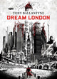 Book cover of: Dream London. By: Tony Ballantyne