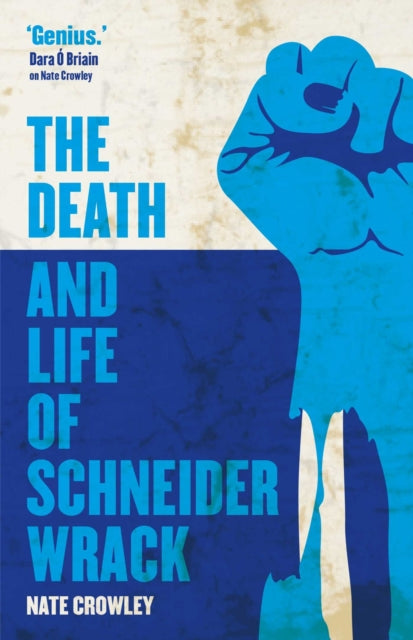 Book cover of: Death and Life of Schneider Wrack. By: Nate Crowley