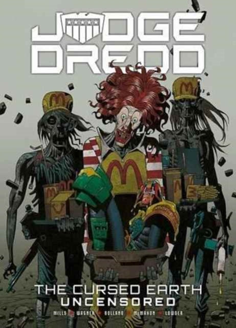 Book cover of: Judge Dredd: The Cursed Earth Uncensored. By: John Wagner