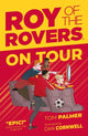 Book cover of: Roy of the Rovers: On Tour. By: Tom Palmer
