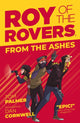 Book cover of: Roy of the Rovers: From the Ashes. By: Tom Palmer