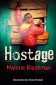 Book cover of: Hostage. By: Malorie Blackman
