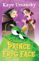 Book cover of: Prince Frog Face. By: Kaye Umansky