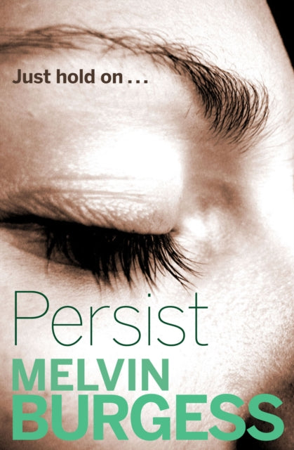 Book cover of: Persist. By: Melvin Burgess