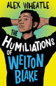 Humiliations of Welton Blake 9781781129494 Alex Wheatle