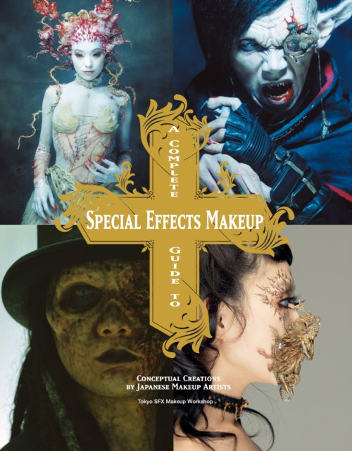 Book cover of: Complete Guide to Special Effects Makeup. By: Tokyo SFX Makeup Workshop