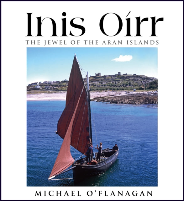 Book cover of: Inis Oirr – The Jewel of the Aran Islands. By: Michael O' Flanagan