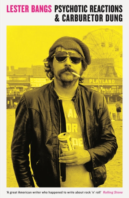 Book cover of: Psychotic Reactions and Carburetor Dung. By: Lester Bangs