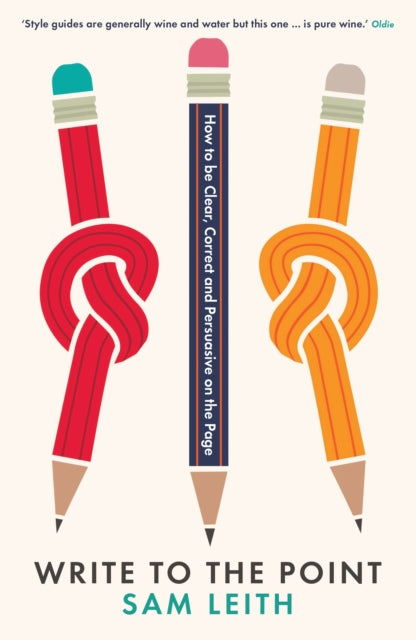 Book cover of: Write to the Point. By: Sam Leith