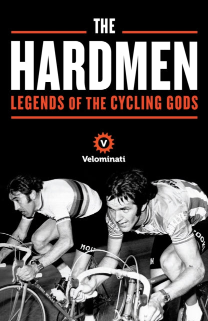 Book cover of: Hardmen. By: The Velominati
