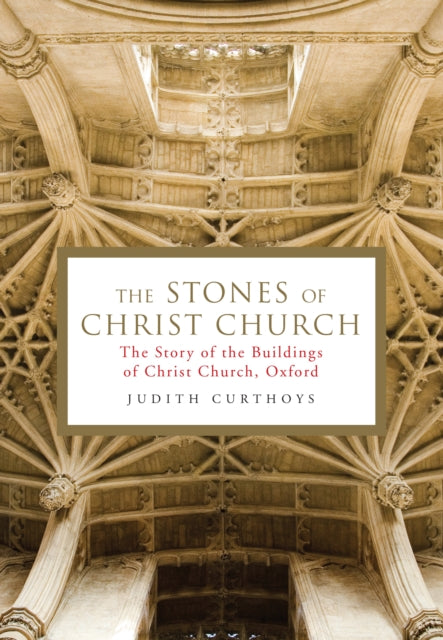 Book cover of: Stones of Christ Church. By: Judith Curthoys