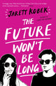 Future Won't Be Long