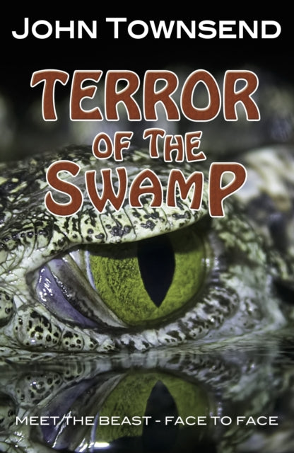 Book cover of: Terror of the Swamp. By: John Townsend