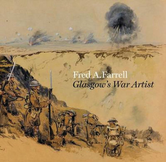 Book cover of: Fred A Farrell: Glasgow's War Artist. By: Duncan Dornan