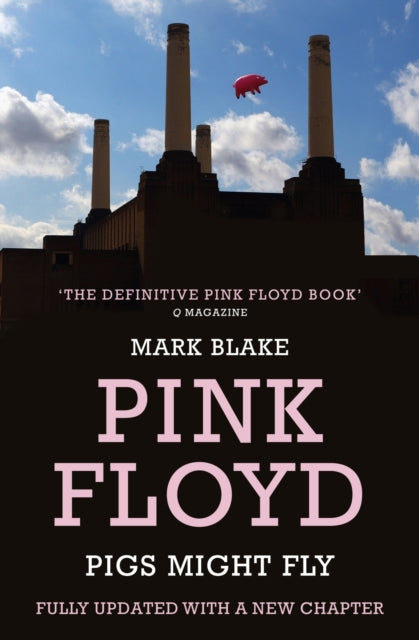 Pigs Might Fly, The Inside Story of Pink Floyd