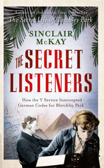 Book cover of: Secret Listeners. By: Sinclair McKay