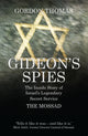 Gideon's Spies, The Inside Story of Israel's Legendary Secret Service The Mossad 9781781312810 Gordon Thomas