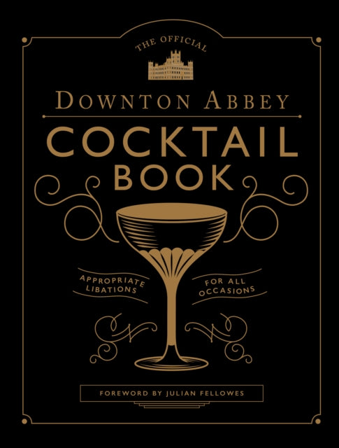 Official Downton Abbey Cocktail Book