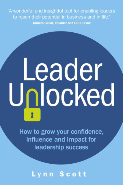 Book cover of: Leader Unlocked. By: Lynn Scott