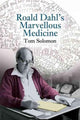 Book cover of: Roald Dahl's Marvellous Medicine. By: Tom Solomon