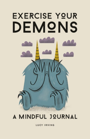 Exercise Your Demons
