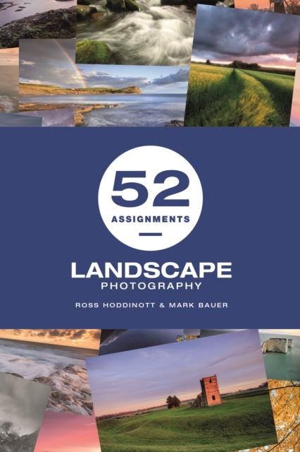 Book cover of: 52 Assignments: Landscape Photography. By: R. & BauerM Hoddinott