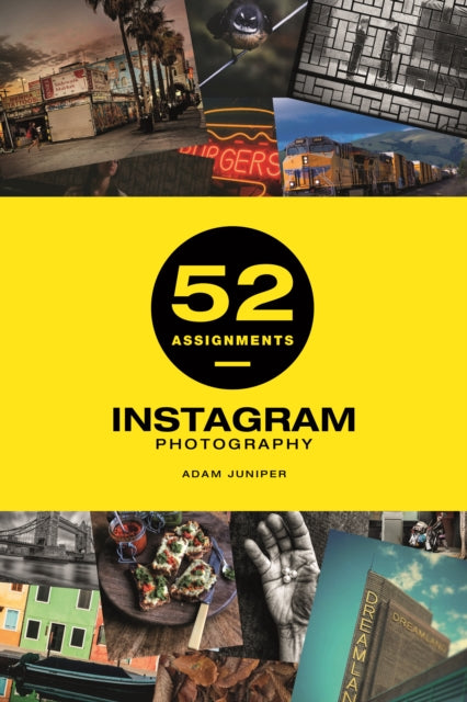 Book cover of: 52 Assignments: Instagram Photography. By: A. Juniper