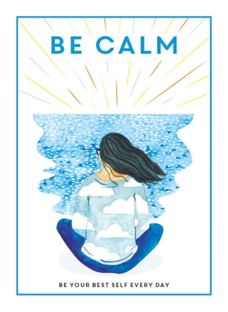 Book cover of: Be Calm. By: TEEN BREATHE