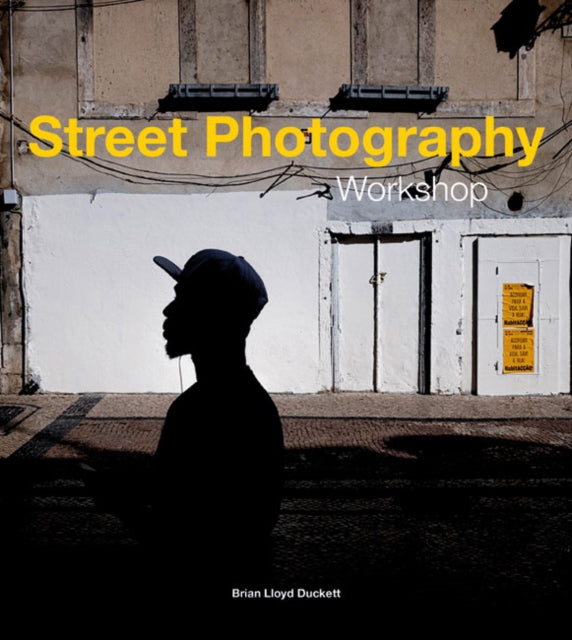 Book cover of: Street Photography Workshop. By: Brian Lloyd Duckett