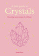 Book cover of: Little Guide to Crystals. By: KAYE, MEGAN