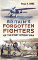 Book cover of: Britain's Forgotten Fighters of the First World War. By: Paul R. Hare