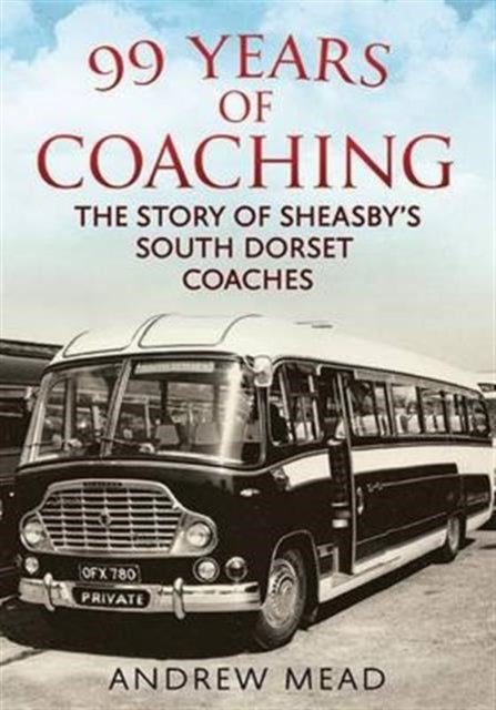 Book cover of: 99 Years of Coaching. By: Andrew Mead