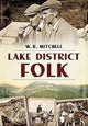 Book cover of: Lake District Folk. By: Mitchell, William