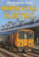 Book cover of: Merseyrail Electric. By: Martyn Hilbert