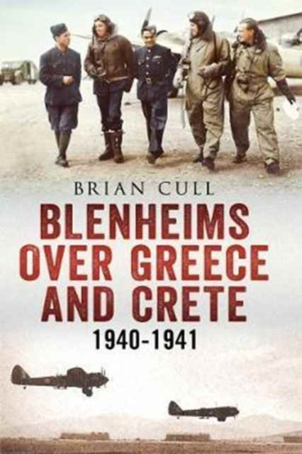 Book cover of: Blenheims Over Greece and Crete 1940-1941. By: Brian Cull