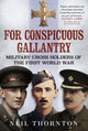 Book cover of: For Conspicuous Gallantry. By: Neil Thornton