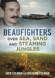 Book cover of: Beaufighters Over Sea, Sand, and Steaming Jungles. By: Jack Colman