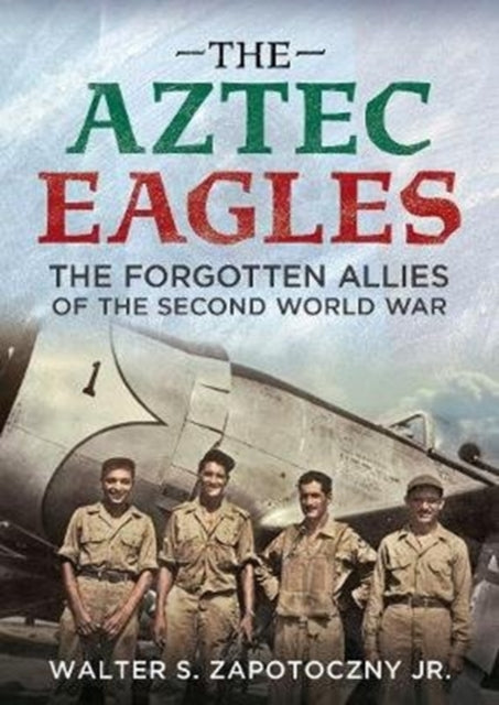Book cover of: Aztec Eagles. By: Walter Zapotoczny