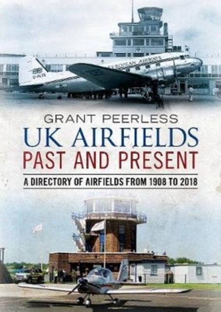 Book cover of: UK Airfields Past and Present. By: Grant Peerless