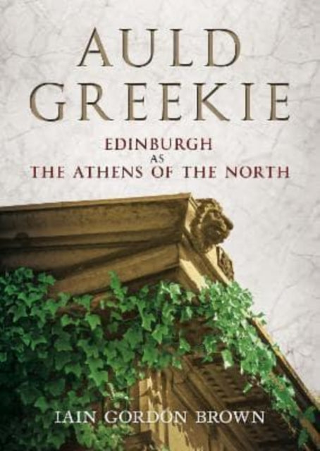 Book cover of: Auld Greekie. By: Iain Gordon Brown
