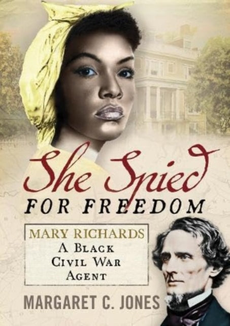 Book cover of: She Spied for Freedom. By: Margaret C. Jones