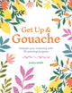 Book cover of: Get Up & Gouache. By: Viktorija Semjonova