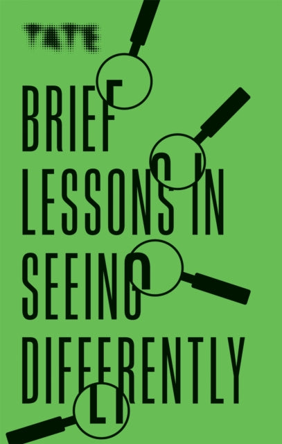 Book cover of: Tate: Brief Lessons in Seeing Differently. By: Frances Ambler
